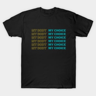 My Body My Choice T-Shirt